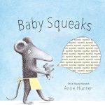 Baby Squeaks by Anne Hunter